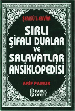 Sırlı Şifalı Dualar ve Salavatlar Ansiklopedisi