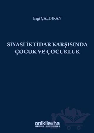 Siyasi İktidar Karşısında Çocuk ve Çocukluk