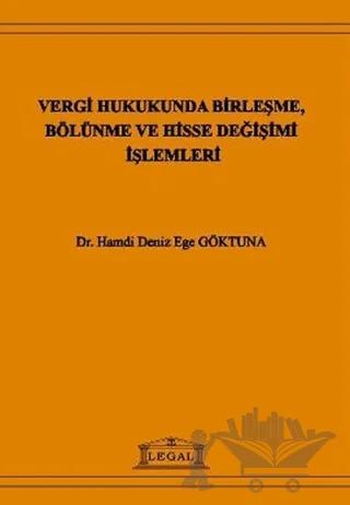 Vergi Hukukunda Birleşme, Bölünme ve Hisse Değişimi İşlemleri