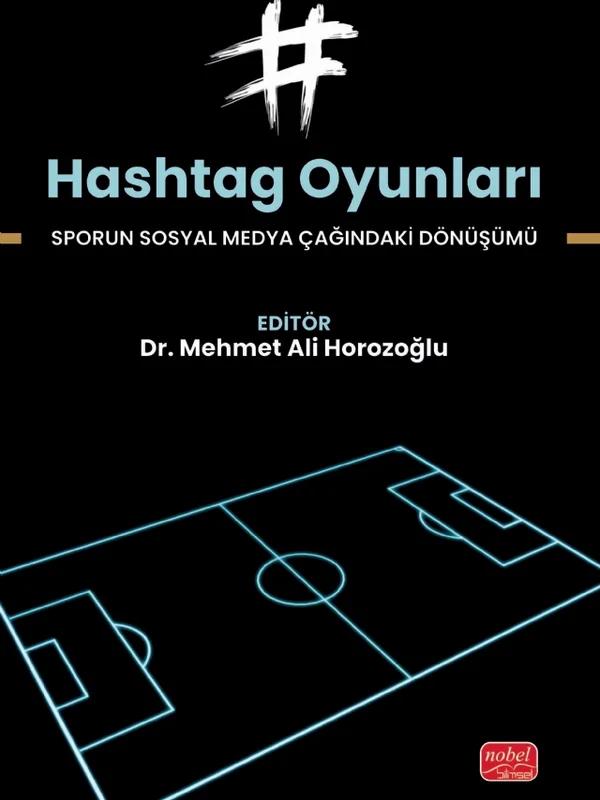 HASHTAG OYUNLARI - Sporun Sosyal Medya Çağındaki Dönüşümü