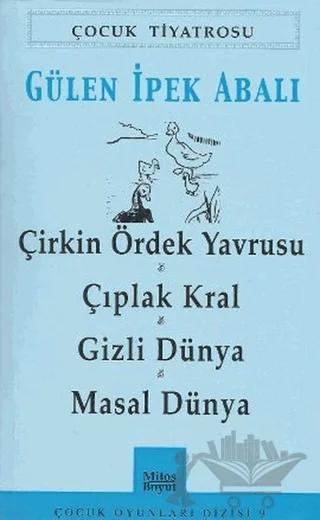 Çirkin Ördek Yavrusu - Çıplak Kral - Gizli Dünya - Masal Dünya – Gülen İpek Abalı – Mitos Boyut Yayınları kitap kapağı