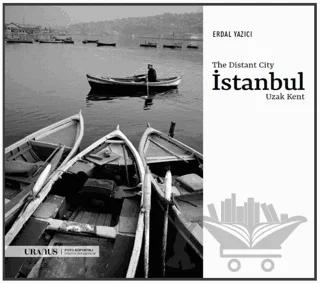 İstanbul Uzak Kent - Istanbul the Distant City