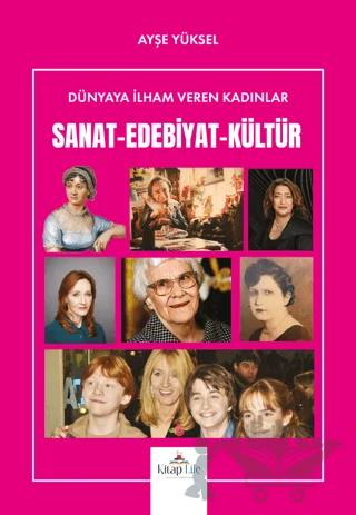 Dünyaya İlham Veren Kadınlar Sanat-Edebiyat-Kültür