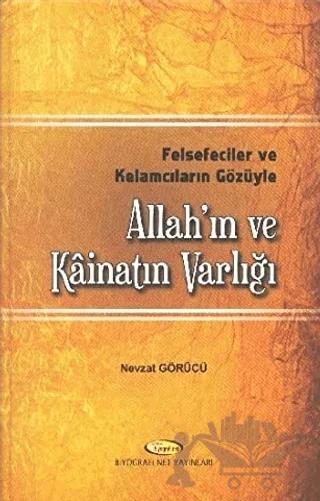 Felsefeciler ve Kelamcıların Gözüyle Allah'ın ve Kainat'ın Varlığı