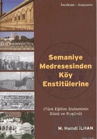 Semaniye Medresesinden Köy Enstitülerine