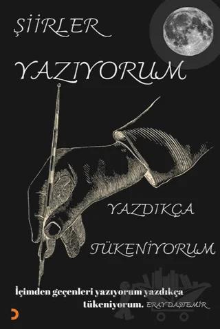 Şiirler Yazıyorum Yazdıkça Tükeniyorum