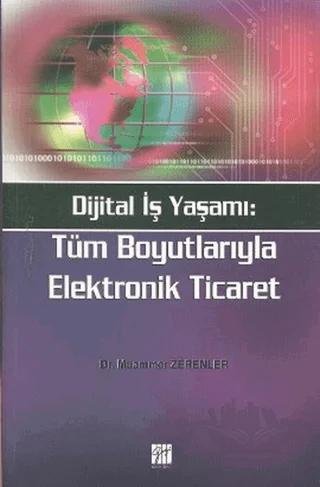 Dijital İş Yaşamı: Tüm Boyutlarıyla Elektronik Ticaret