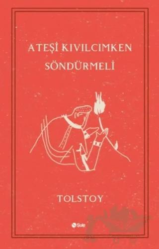 Ateşi Kıvılcımken Söndürmeli