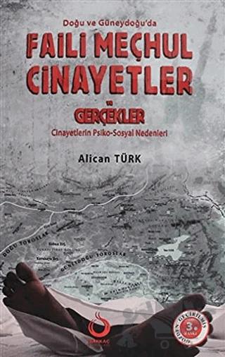 Doğu ve Güneydoğu’da Faili Meçhul Cinayetler ve Gerçekler