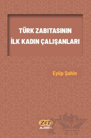 Türk Zabıtasının İlk Kadın Çalışanları – Eyüp Şahin – Zet Yayınları kitap kapağı