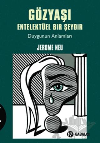 Gözyaşı Entelektüel Bir Şeydir