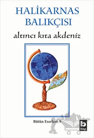 Halikarnas Balıkçısı - Altıncı Kıta Akdeniz Bütün Eserleri 9