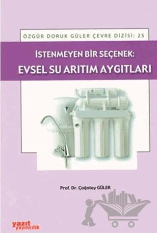 İstenmeyen Bir Seçenek: Evsel Su Arıtım Aygıtları