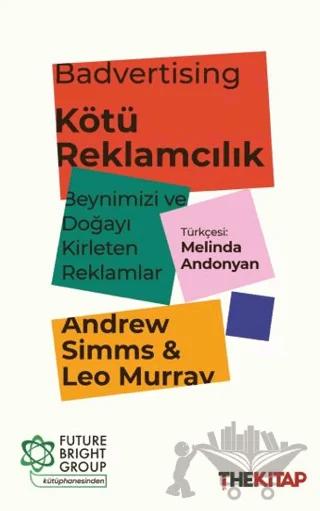 Badvertising - Kötü Reklamcılık: Beynimizi ve Doğayı Kirleten Reklamlar