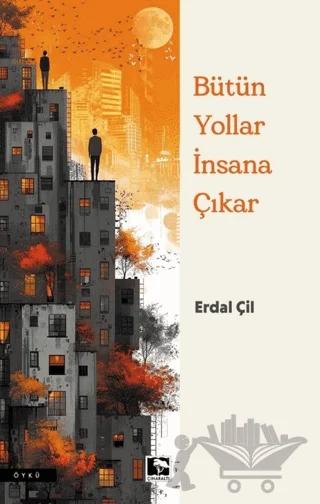Bütün Yollar İnsana Çıkar