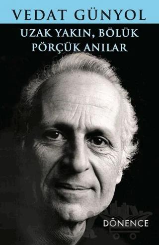 Uzak Yakın, Bölük Pörçük Anılar
