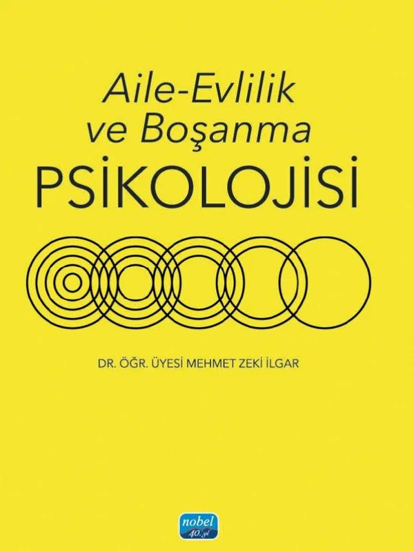 Aile - Evlilik ve Boşanma Psikolojisi – Mehmet Zeki İlgar – Nobel Akademik Yayıncılık kitap kapağı