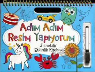 Adım Adım Resim Yapıyorum - Mavi Kapak - Silinebilir Etkinlik Kitabım