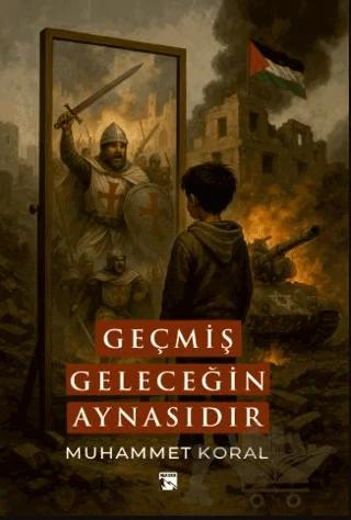 Geçmiş Geleceğin Aynasıdır