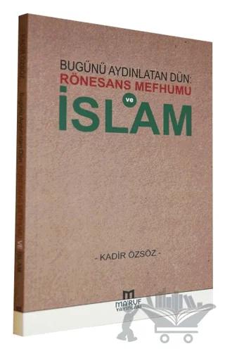 Bugünü Aydınlatan Dün: Rönesans Mefhumu ve İslam