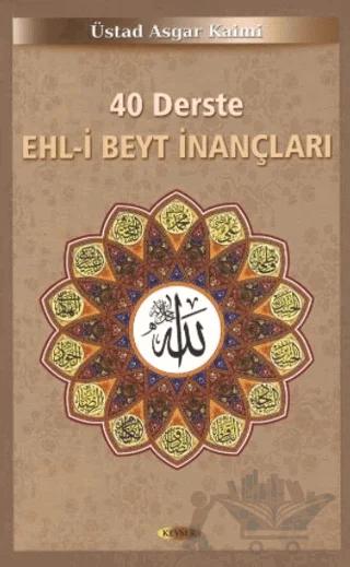 40 Derste Ehl-i Beyt İnançları (2. Hamur)