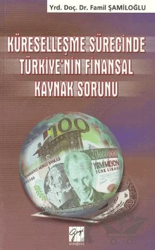 Küreselleşme Sürecinde Türkiye’nin Finansal Kaynak Sorunu