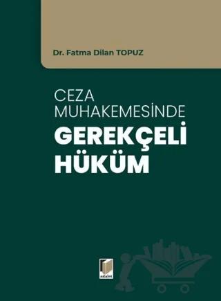 Ceza Muhakemesinde Gerekçeli Hüküm