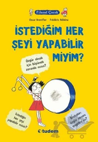 Filozof Çocuk: İstediğim Her Şeyi Yapabilir miyim?