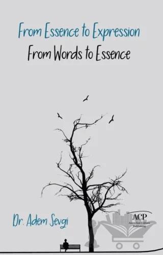 From Essence to Expression From Words to Essence