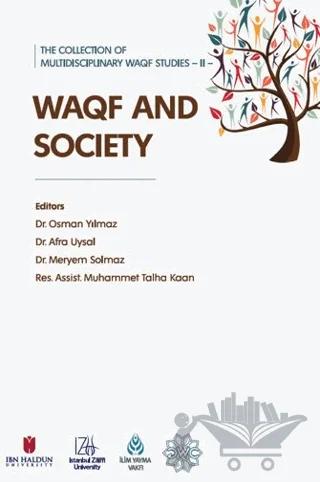 The Collection of Multidisciplinary WAQF Studies II: WAQF and Society