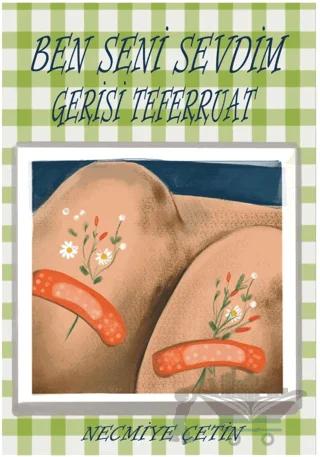Ben Seni Sevdim Gerisi Teferruat