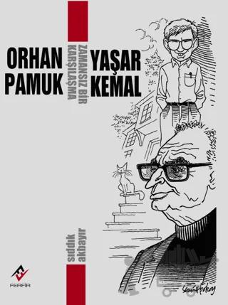 Orhan Pamuk - Yaşar Kemal: Zamansız Bir Karşılaşma