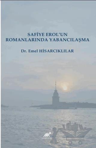 Safiye Erol’un Romanlarında Yabancılaşma