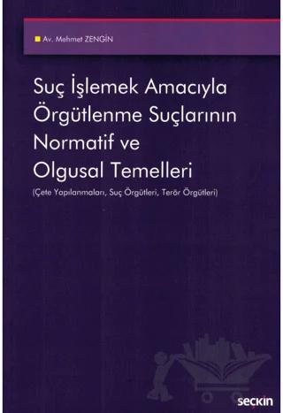 Suç İşlemek Amacıyla Örgütlenme Suçlarının Normatif ve Olgusal Temelleri
