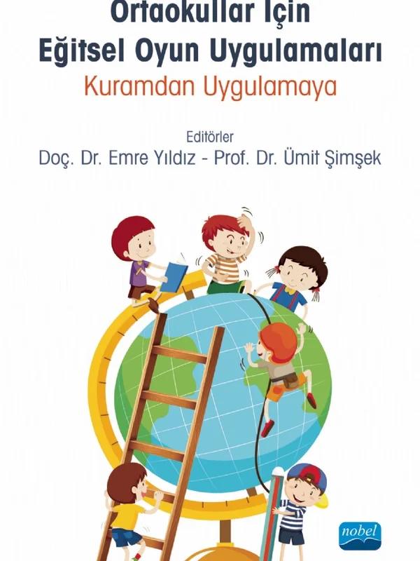 ORTAOKULLAR İçin EĞİTSEL OYUN UYGULAMALARI - Kuramdan Uygulamaya