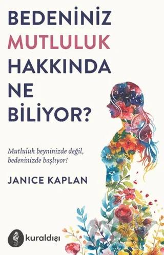 Bedeniniz Mutluluk Hakkında Ne Biliyor?