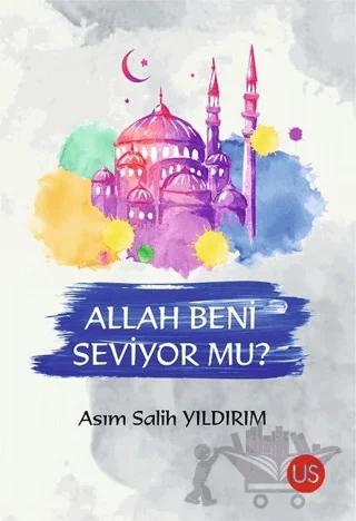 Allah Beni Seviyor mu?