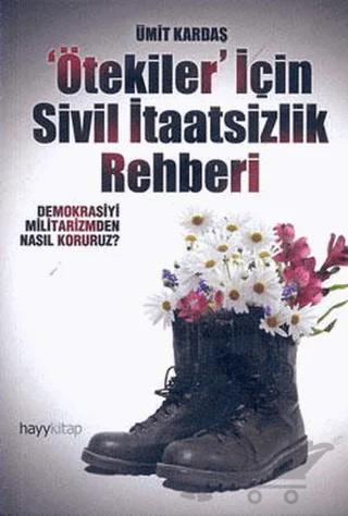 ’Ötekiler’ İçin Sivil İtaatsizlik Rehberi