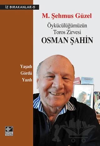 Öykücülüğümüzün Toros Zirvesi Osman Şahin