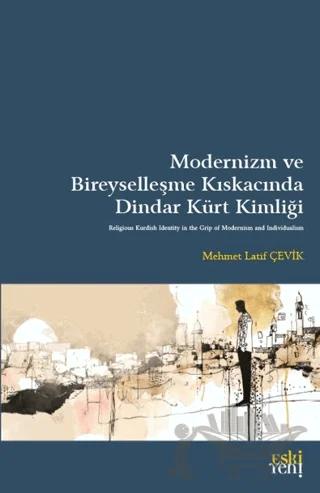 Modernizm ve Bireyselleşme Kıskacında Dindar Kürt Kimliği