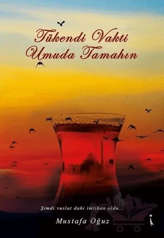 Tükendi Vakti Umuda Tamahın