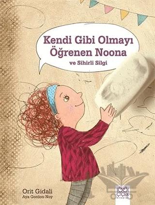 Kendi Gibi Olmayı Öğrenen Noona ve Sihirli Silgi