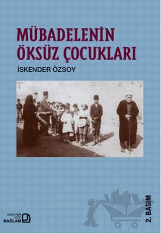 Mübadelenin Öksüz Çocukları – İskender Özsoy – Bağlam Yayınları kitap kapağı
