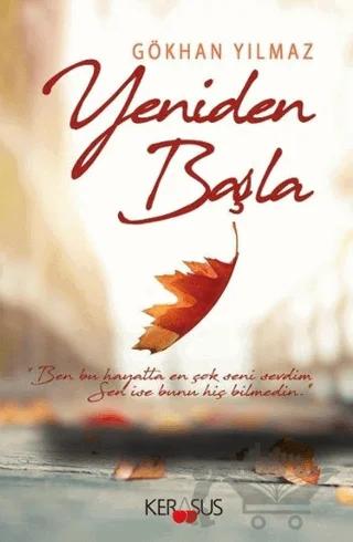 Yeniden Başla – Gökhan Yılmaz – Kerasus Yayınları kitap kapağı