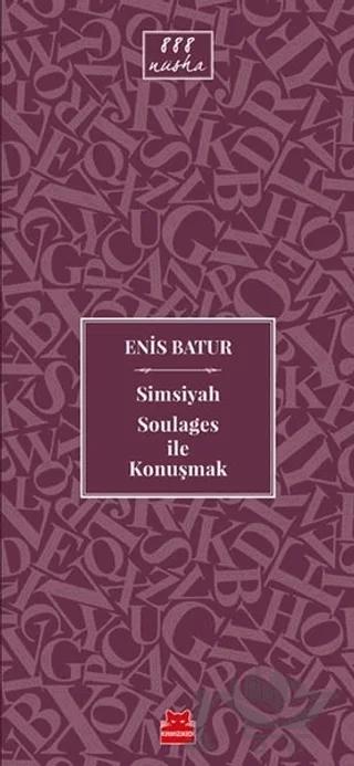 Simsiyah Soulages ile Konuşmak