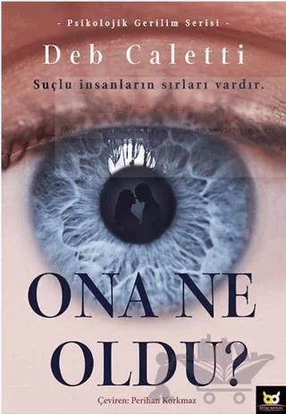 Ona Ne Oldu?
