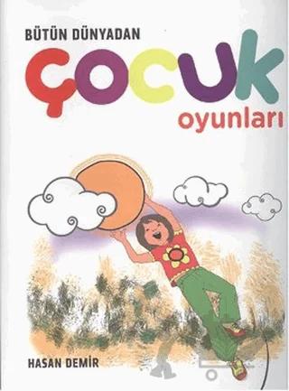 Bütün Dünyadan Çocuk Oyunları