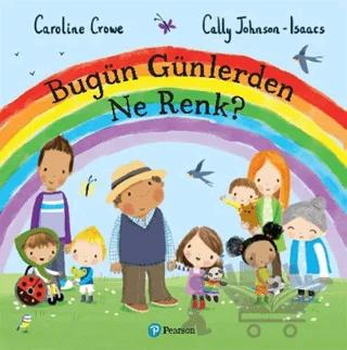 Bugün Günlerden Ne Renk? – Cally Johnson-Isaacs, Carolin Crowe – Pearson Çocuk Kitapları kitap kapağı