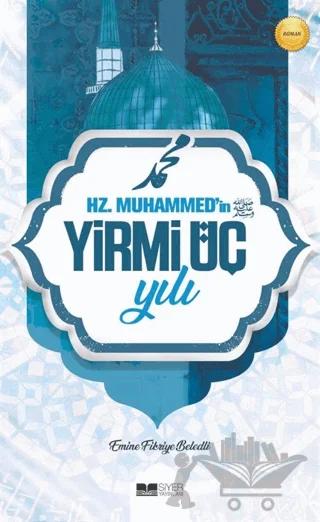 Hz. Muhammed'in Yirmi Üç Yılı