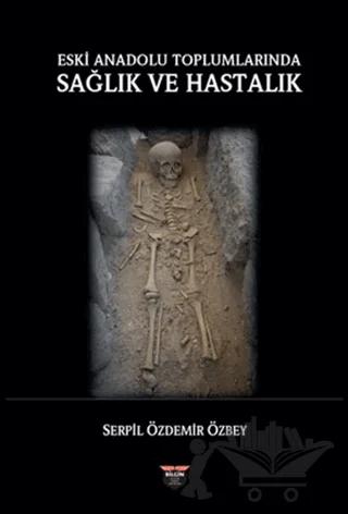 Eski Anadolu Toplumlarında Sağlık ve Hastalık